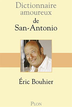 Éric Bouhier «Dictionnaire amoureux de San-Antonio»