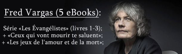 Fred Vargas, Les Évangélistes et Cie (5 книг)