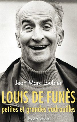 Jean-Marc Loubier «Louis de Funès, petites et grandes vadrouilles»